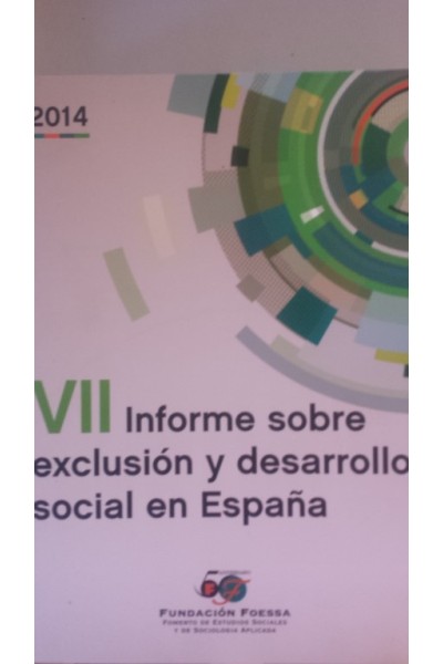VII INFORME SOBRE EXCLUSION Y DESARROLLO SOCIAL EN ESPAÑA 2014